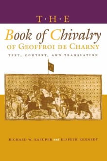 Book cover of The Book of Chivalry of Geoffroi de Charny: Text, Context, and Translation