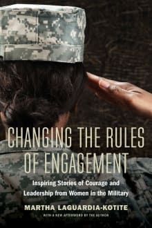 Book cover of Changing the Rules of Engagement: Inspiring Stories of Courage and Leadership from Women in the Military