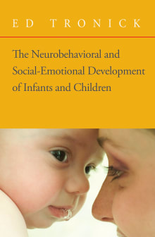 Book cover of The Neurobehavioral and Social-Emotional Development of Infants and Children