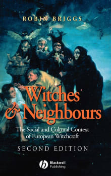 Book cover of Witches and Neighbours: The Social and Cultural Context of European Witchcraft