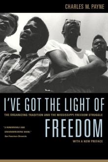 Book cover of I've Got the Light of Freedom: The Organizing Tradition and the Mississippi Freedom Struggle