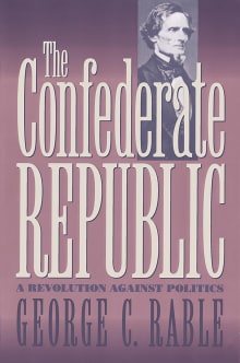 Book cover of The Confederate Republic: A Revolution against Politics