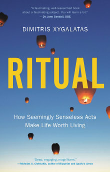 Book cover of Ritual: How Seemingly Senseless Acts Make Life Worth Living