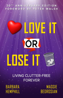 Book cover of Love It or Lose It: Living Clutter-Free Forever