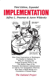 Book cover of Implementation: How Great Expectations in Washington Are Dashed in Oakland; Or, Why It's Amazing that Federal Programs Work at All, This Being a Saga of the Economic Development Administration as Told by Two Sympathetic Observers Who Seek to Build Morals on a Foundation of Ruined Hopes