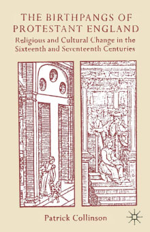 Book cover of The Birthpangs of Protestant England: Religious and Cultural Change in the Sixteenth and Seventeenth Centuries