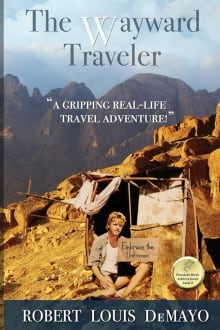 Book cover of The Wayward Traveler: A young man searches the pre-internet world for meaning in this real-life, coming-of-age story.