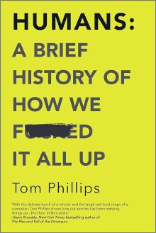 Book cover of Humans: A Brief History of How We F*cked It All Up