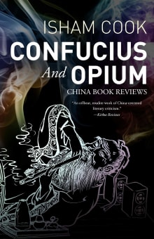 Book cover of Confucius and Opium: China Book Reviews