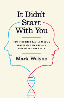 Book cover of It Didn't Start With You: How Inherited Family Trauma Shapes Who We Are and How to End the Cycle