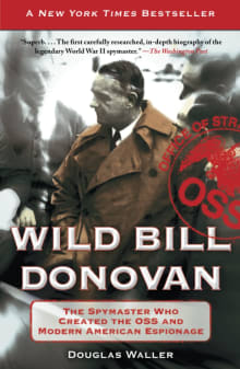 Book cover of Wild Bill Donovan: The Spymaster Who Created the OSS and Modern American Espionage