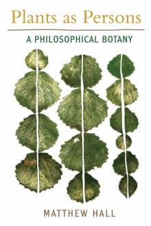 Book cover of Plants as Persons: A Philosophical Botany