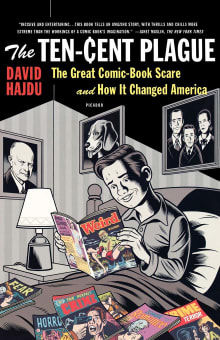 Book cover of The Ten-Cent Plague: The Great Comic-Book Scare and How It Changed America