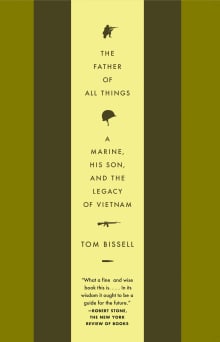 Book cover of The Father of All Things: A Marine, His Son, and the Legacy of Vietnam