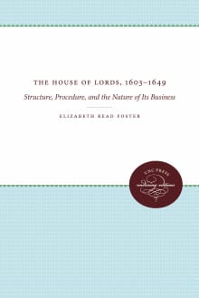 Book cover of The House of Lords, 1603-1649: Structure, Procedure, and the Nature of Its Business