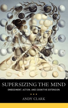 Book cover of Supersizing the Mind: Embodiment, Action, and Cognitive Extension