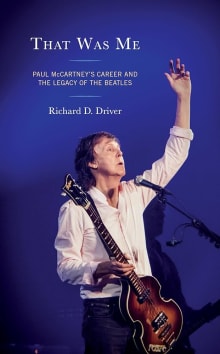 Book cover of That Was Me: Paul McCartney's Career and the Legacy of the Beatles