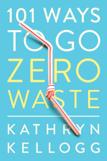 Book cover of 101 Ways to Go Zero Waste