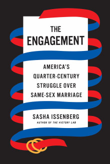 Book cover of The Engagement: America's Quarter-Century Struggle Over Same-Sex Marriage