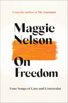 Book cover of On Freedom: Four Songs of Care and Constraint