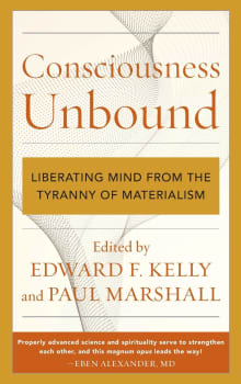 Book cover of Consciousness Unbound: Liberating Mind from the Tyranny of Materialism