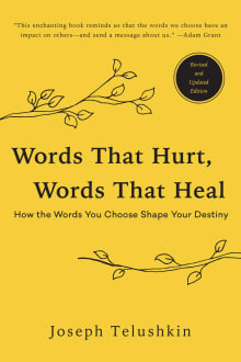 Book cover of Words That Hurt, Words That Heal: How the Words You Choose Shape Your Destiny