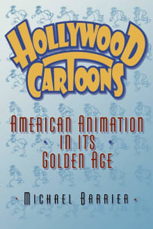 Book cover of Hollywood Cartoons: American Animation in Its Golden Age