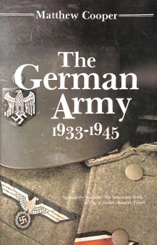 Book cover of The German Army, 1933-1945: Its Political and Military Failure