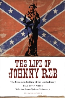 Book cover of The Life of Johnny Reb: The Common Soldier of the Confederacy