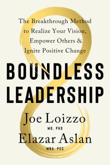 Book cover of Boundless Leadership: The Breakthrough Method to Realize Your Vision, Empower Others, and Ignite Positive Change