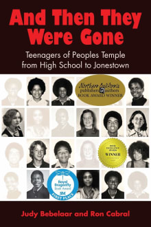 Book cover of And Then They Were Gone: Teenagers of Peoples Temple from High School to Jonestown