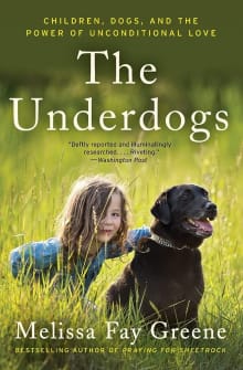 Book cover of The Underdogs: Children, Dogs, and the Power of Unconditional Love
