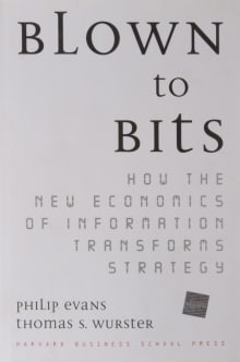 Book cover of Blown to Bits: How the New Economics of Information Transforms Strategy