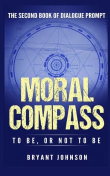 Book cover of Moral Compass to Be, or Not to Be