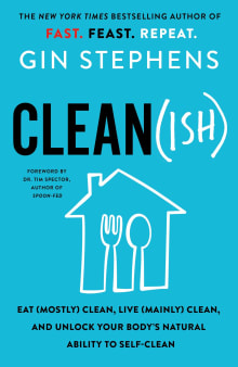 Book cover of Clean(ish): Eat (Mostly) Clean, Live (Mainly) Clean, and Unlock Your Body's Natural Ability to Self-Clean