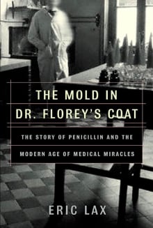 Book cover of The Mold in Dr. Florey's Coat: The Story of the Penicillin Miracle