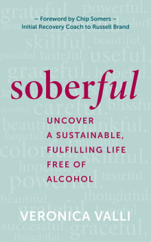 Book cover of Soberful: Uncover a Sustainable, Fulfilling Life Free of Alcohol