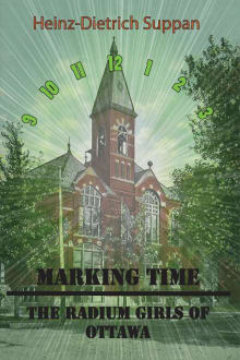 Book cover of Marking Time: The Radium Girls of Ottawa