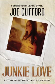 Book cover of Junkie Love: A Story of Recovery and Redemption