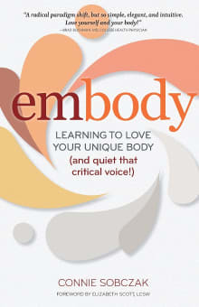 Book cover of Embody: Learning to Love Your Unique Body (and Quiet That Critical Voice!)