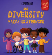 Book cover of Our Diversity Makes Us Stronger: Social Emotional Book for Kids about Diversity and Kindness