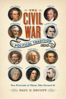 Book cover of The Civil War Political Tradition: Ten Portraits of Those Who Formed It