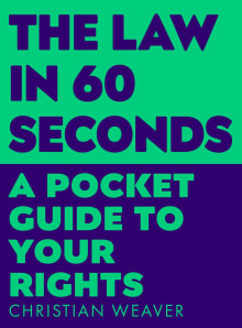 Book cover of The Law in 60 Seconds: A Pocket Guide to Your Rights
