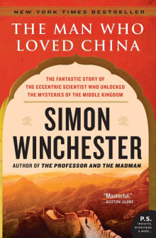 Book cover of The Man Who Loved China: The Fantastic Story of the Eccentric Scientist Who Unlocked the Mysteries of the Middle Kingdom