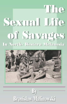 Book cover of The Sexual Life of Savages in North Western Melanesia