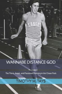 Book cover of Wannabe Distance God: The Thirst, Angst, and Passion of Running in the Chase Pack