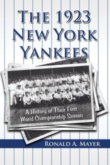 Book cover of The 1923 New York Yankees: A History of Their First World Championship Season