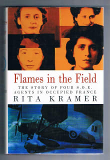 Book cover of Flames in the Field: The Story of Four SOE Agents in Occupied France