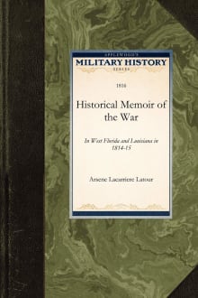 Book cover of Historical Memoir of the War: In West Florida and Louisiana in 1814-15