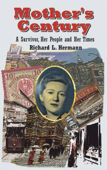 Book cover of Mother's Century: A Survivor, Her People and Her Times